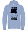 Men`s hoodie It's not a bug it's a feature sky-blue фото