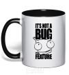 Mug with a colored handle It's not a bug it's a feature black фото