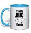 Mug with a colored handle It's not a bug it's a feature sky-blue фото