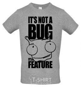 Men's T-Shirt It's not a bug it's a feature grey фото