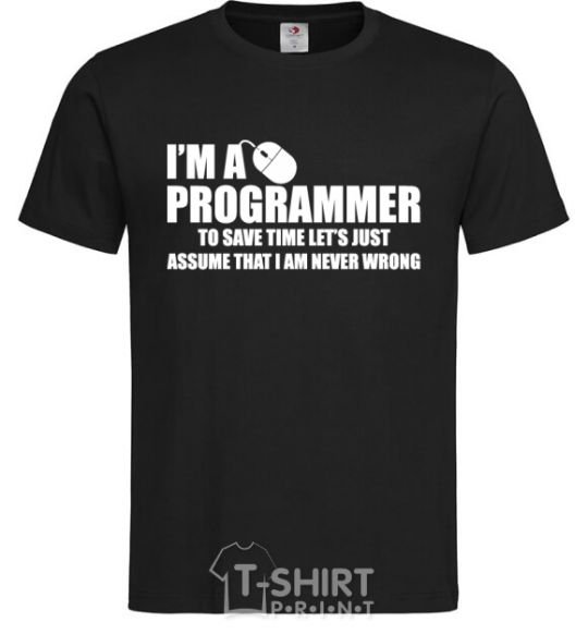 Men's T-Shirt I'm programmer never wrong black фото