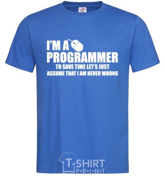 Мужская футболка I'm programmer never wrong Ярко-синий фото