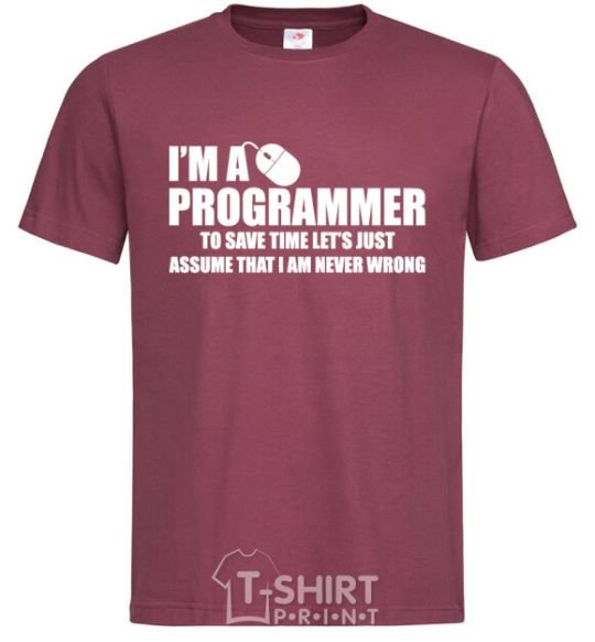 Мужская футболка I'm programmer never wrong Бордовый фото