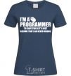 Women's T-shirt I'm programmer never wrong navy-blue фото