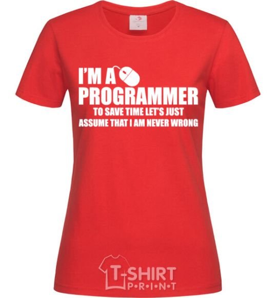 Women's T-shirt I'm programmer never wrong red фото