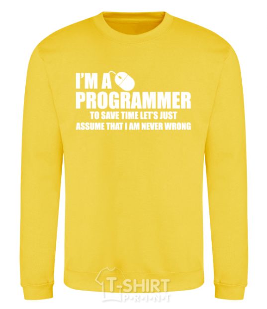 Sweatshirt I'm programmer never wrong yellow фото