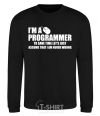 Sweatshirt I'm programmer never wrong black фото