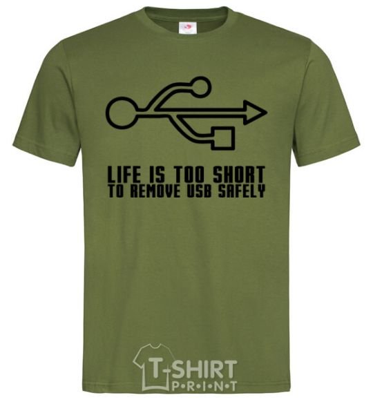 Men's T-Shirt Life is too short to remove usb safely millennial-khaki фото
