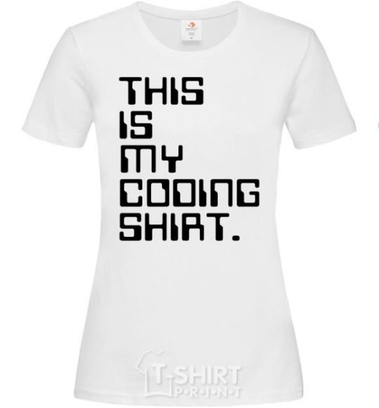 Women's T-shirt This is my coding shirt White фото