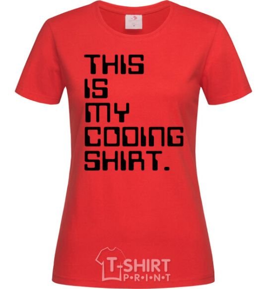 Women's T-shirt This is my coding shirt red фото