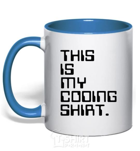 Mug with a colored handle This is my coding shirt royal-blue фото