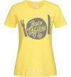 Women's T-shirt Bon appetite cornsilk фото