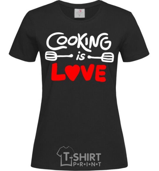 Women's T-shirt Cooking is love black фото