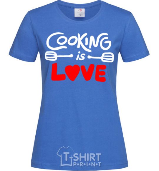 Women's T-shirt Cooking is love royal-blue фото