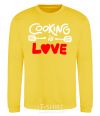 Sweatshirt Cooking is love yellow фото