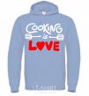 Men`s hoodie Cooking is love sky-blue фото