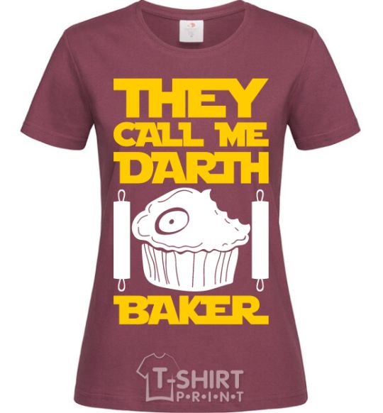 Женская футболка They call me Darth Baker Бордовый фото