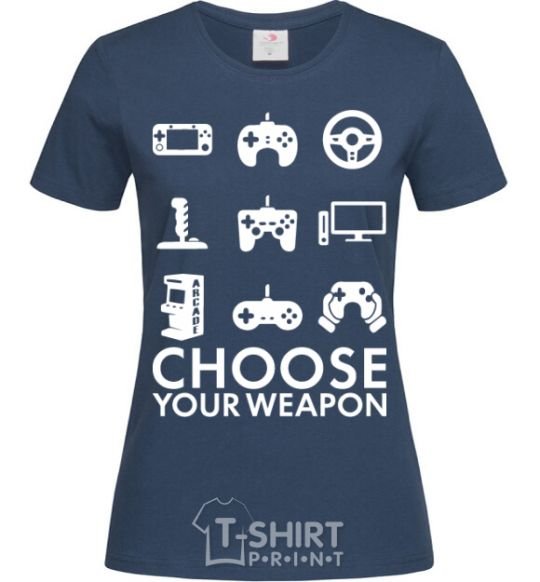 Women's T-shirt Choose your weapon navy-blue фото