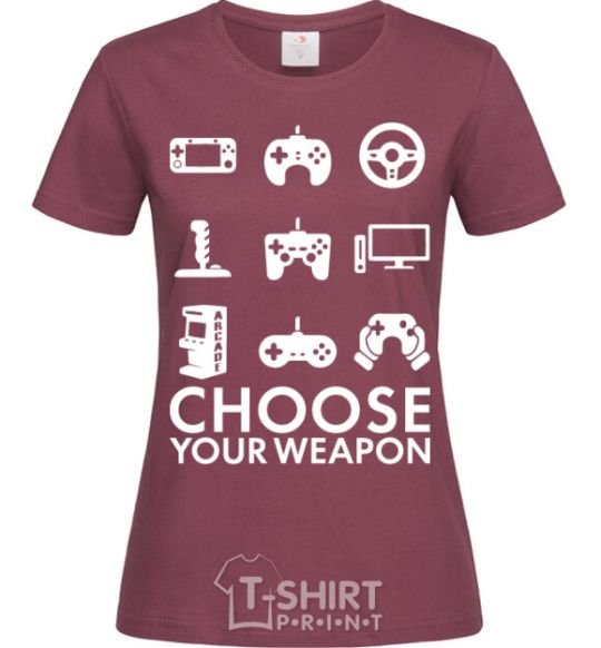 Women's T-shirt Choose your weapon burgundy фото