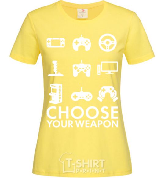 Women's T-shirt Choose your weapon cornsilk фото