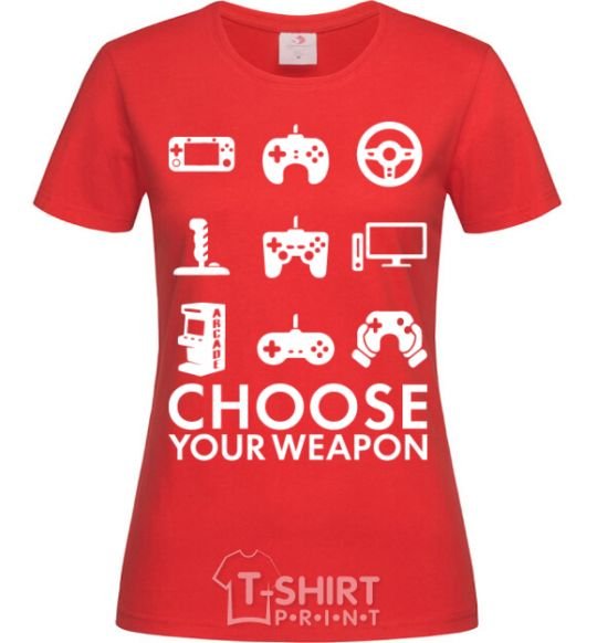Women's T-shirt Choose your weapon red фото