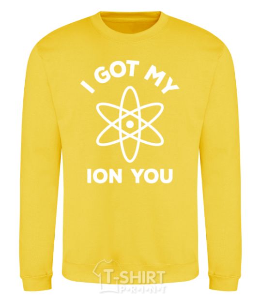 Sweatshirt I got my ion you yellow фото