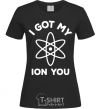 Женская футболка I got my ion you Черный фото