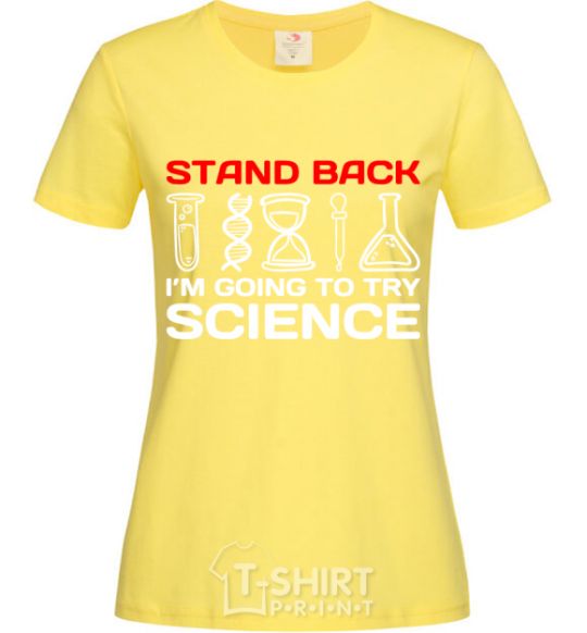 Women's T-shirt Stand back cornsilk фото