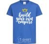 Детская футболка Build your own empire Ярко-синий фото