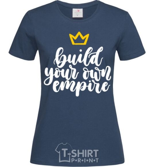 Women's T-shirt Build your own empire navy-blue фото
