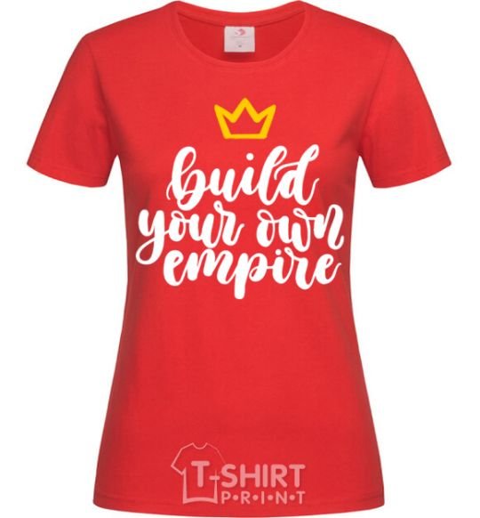 Women's T-shirt Build your own empire red фото
