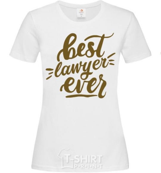 Women's T-shirt Best lawyer ever White фото