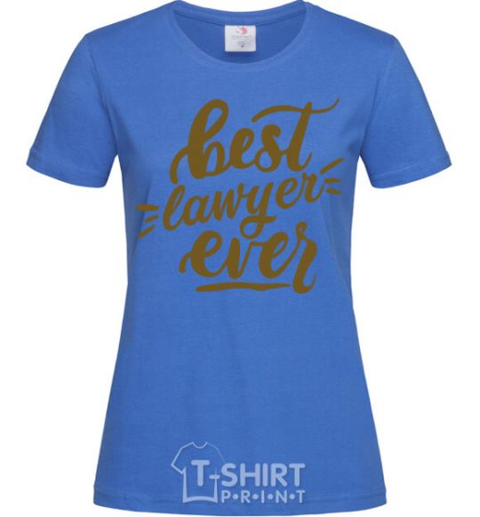 Women's T-shirt Best lawyer ever royal-blue фото