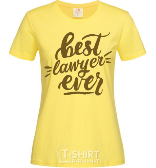Women's T-shirt Best lawyer ever cornsilk фото