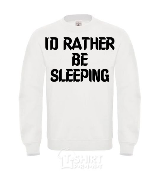 Sweatshirt I'd rather be sleeping White фото