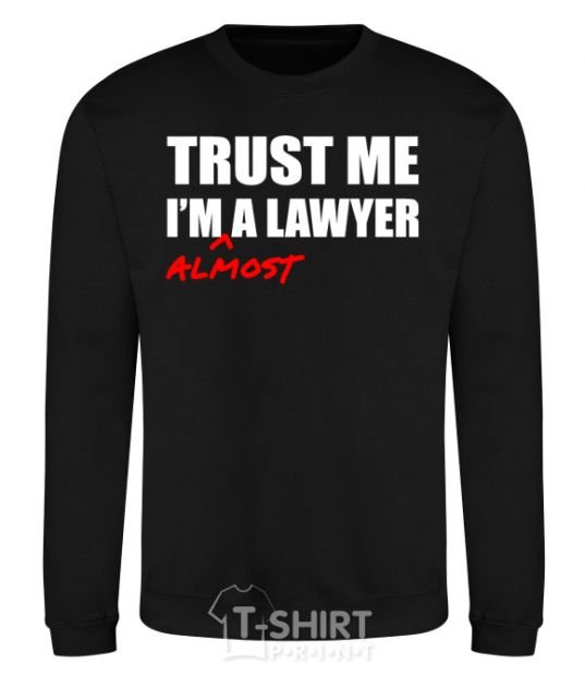 Свитшот Trust me i'm almost lawyer Черный фото