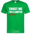 Мужская футболка Trust me i'm almost lawyer Зеленый фото