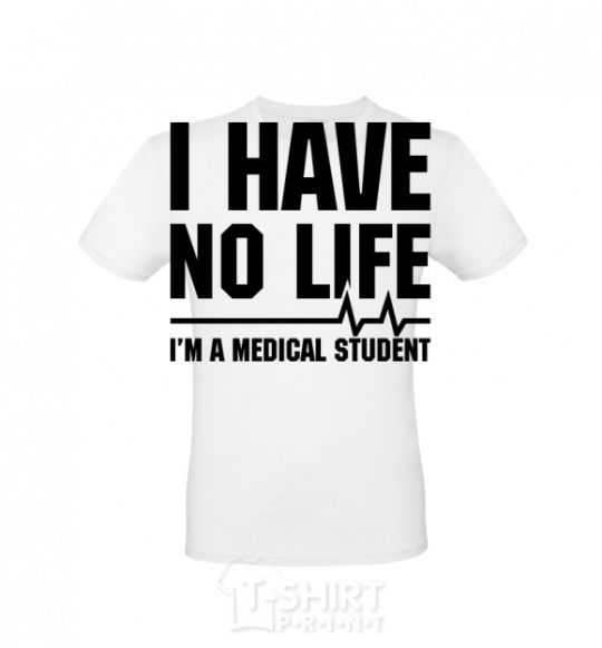 Мужская футболка I have no life i'm a medical student Белый фото