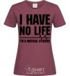 Women's T-shirt I have no life i'm a medical student burgundy фото