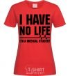 Women's T-shirt I have no life i'm a medical student red фото