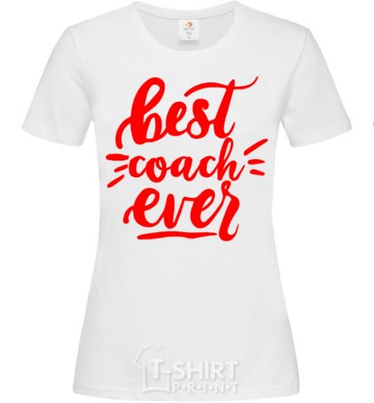 Women's T-shirt Best coach ever White фото