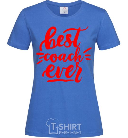 Women's T-shirt Best coach ever royal-blue фото