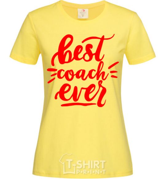 Women's T-shirt Best coach ever cornsilk фото