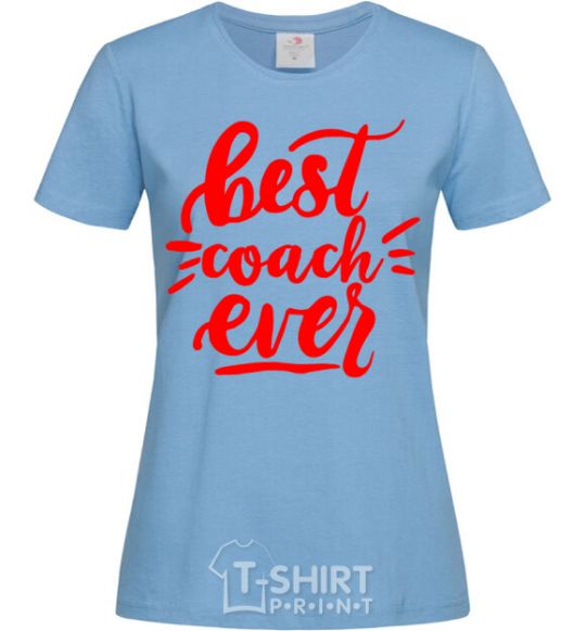 Women's T-shirt Best coach ever sky-blue фото