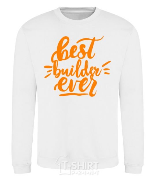 Sweatshirt Best builder ever White фото