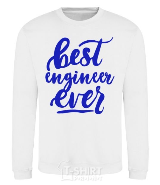 Sweatshirt Best engineer ever White фото