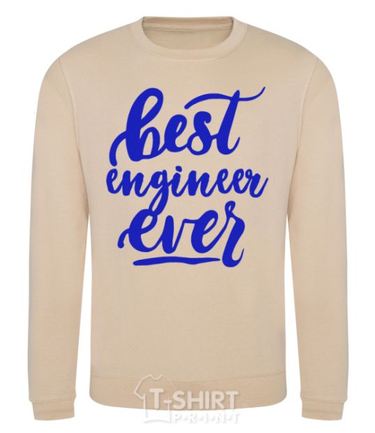 Sweatshirt Best engineer ever sand фото