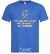 Men's T-Shirt The electric chair was invented by a dentist royal-blue фото