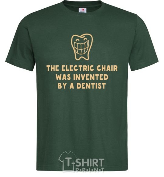 Men's T-Shirt The electric chair was invented by a dentist bottle-green фото