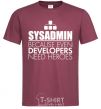 Men's T-Shirt Sysadmin because even developers need a hero burgundy фото